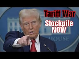 Tariff War Get Stockpiled Now