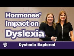 Hormone’s Impact on Dyslexia and ADHD with Annie Hitchman and Nikki Allford