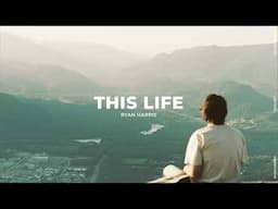 "This Life" Ryan Harris (Lyric Video) ♪