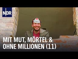 Mit Mut, Mörtel und ohne Millionen (11) | die nordstory | NDR Doku