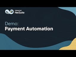 NetSuite Payment Automation: Demo