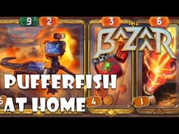 We Have Fiery Pufferfish At Home - Bazaar Closed Beta