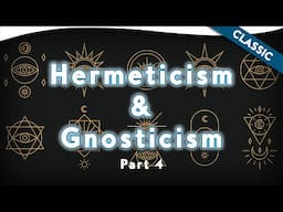 Hermeticism and Gnosticism: Volume 2 - Part 2 with Stephan Hoeller | Theosophical Classic 2003