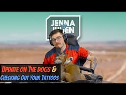 Podcast #282 - Update On The Dogs & Checking Out Your Tattoos