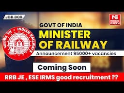 Govt of India - Ministry of Railways Big Update | 95,000+ Posts | RRB JE, ESE, IRMS | MADE EASY