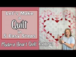 Let's Make a Quilt in 5 Easy Steps | Modern Heart Quilt Pattern