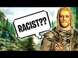 Skyrim Is Racist???