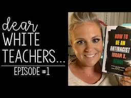 “Dear White Teachers” Episode #1: My Experience