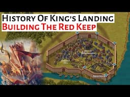 Building The Red Keep | History Of King's Landing House Of The Dragon History & Lore Game Of Throne