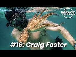 EP#16: Craig Foster - My Octopus Teacher | Finding Wildness | Protecting the Great African Seaforest