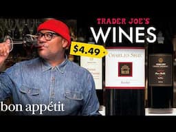 Sommelier Tries Every Trader Joe’s Wine | World of Wine | Bon Appétit