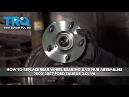 How to Replace Rear Wheel Bearing & Hub Assemblies 2000-2007 Ford Taurus 3.0L V6