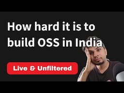 How hard it is to build an Open Source product in India!