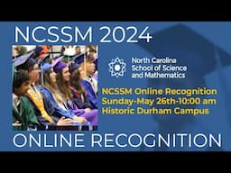 NCSSM 2024 Online Recognition Ceremony