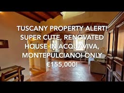 Tuscany Property Alert! Super Cute, Beautifully Renovated House in Acquaviva, Montepulciano €155,000