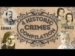 Four OLD True Crime Historic Cases