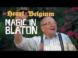 Magic in Blaton | The Heart of Belgium: Part 2