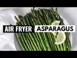 Air Fryer Asparagus | 3-Ingredients + 10 minutes, that’s it!✨