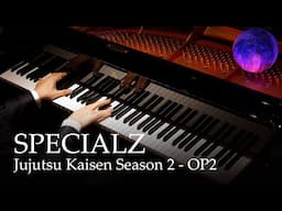 SPECIALZ - Jujutsu Kaisen S2 OP2 [Piano] /King Gnu