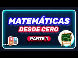 MATEMÁTICAS DESDE CERO - Aprende Matemáticas Desde Cero (BIEN EXPLICADO)