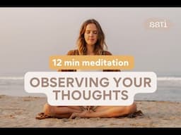 Observing Your Thoughts ◆ 12 min meditation | with Sara Ticha