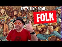 Let’s Find Some... FOLK