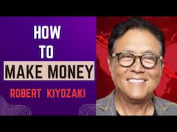 How To Make Money With Robert Kiyosaki: Mindset Secrets Revealed