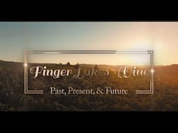 Finger Lakes Wine Past, Present, and Future 2024