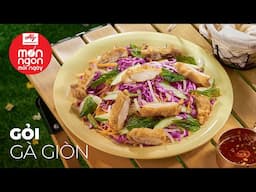 Tiệc tất niên đảm bảo ngon nhức nách với GỎI GÀ GIÒN | MÓN NGON MỖI NGÀY