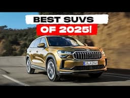 5 SUVs From 2025 That Are Nearly PERFECT!