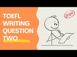 TOEFL Writing Question 2 - Academic Discussion Question (2024 Guide)