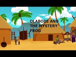 OLABODE AND THE MYSTERY FROG