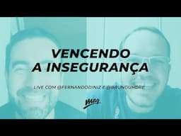 VENCENDO A INSEGURANÇA // live com @fernandodiniz e @brunhouhdre