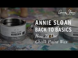 How to Use Chalk Paint Wax on Furniture | Annie Sloan’s Top Tips