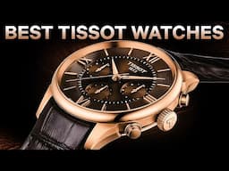 The 24 Best Tissot Watches (Price List)