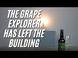 The Grape Explorer Has Left The Building