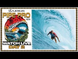 🔴 LIVE - Lexus Pipe Pro presented by YETI 2025 - Day 2