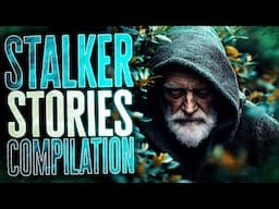 20 TRUE Creepy Stalker Stories || 2 HOUR COMPILATION