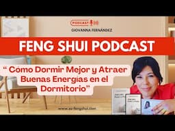 FENG SHUI PODCAST: Cómo Dormir Mejor y Atraer Buenas Energías en el dormitorio