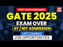 All Upcoming Opportunities after GATE 2025 | IIT, NIT, PSU, IES | Post GATE Guidance