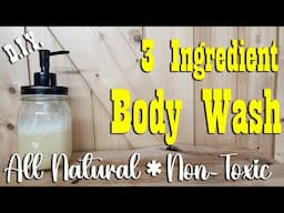 3 Ingredient All Natural Body Wash