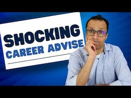 The Shocking Career Advice I Wish I Had Received!