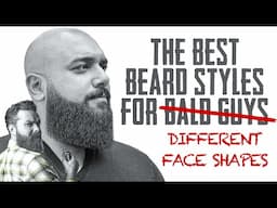 WHAT SHAPE  OF BEARD IS BEST FOR BALD GUYS?  With GQ's Matty Conrad