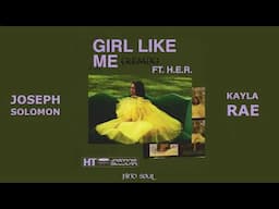 Jazmine Sullivan - Girl Like Me (Remix) [feat. H.E.R, Joseph Solomon & Kayla Rae]