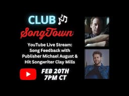 Club SongTown: Reviewing Your Original Songs Live w/ Top Publisher & Multi-Hit Songwriter!