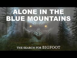 BIGFOOT Documentary | ALONE Overnight at PAUL FREEMAN Film Site | 3 Days in BLUE MOUNTAINS | Oregon