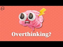 STOP overthinking and start living your life!