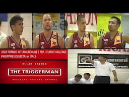 EPISODE 58 - 2002 TORNEO INTERNATIONALE | PBA - EURO CHALLENGE | PHILIPPINES (SELECTA) vs ITALY