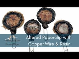 Unique Altered Paperclip with Copper Wire and Resin to use in Junk Journals | Junk Journal Fodder