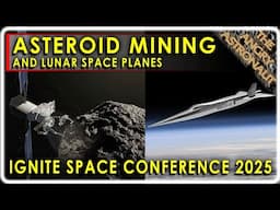 Hypersonic Lunar Space Planes and Asteroid Gas Stations!  The best of Ignite 2025!